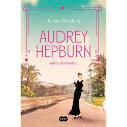 Libro Audrey Hepburn Entre Diamantes Autor Juliana Weinberg