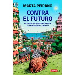 Libro Contra El Futuro Autor Marta Peirano