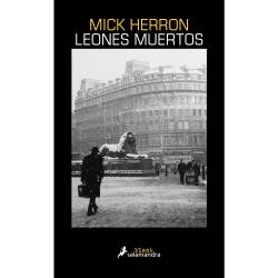 Libro Leones Muertos (Serie Jackson Lamb 2) Autor Mick Herron