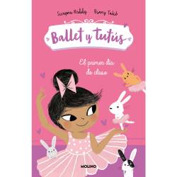 Libro Ballet Y Tuts 1 El Primer Da De Clase Autor Swapna Reddy/Binny Talib
