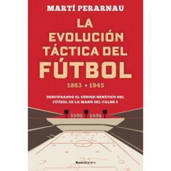 Libro La Evolución Táctica Del Fútbol 1863-1945 Autor Martí Perarnau