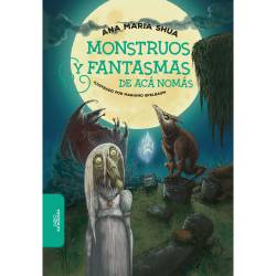 Libro Monstruos Y Fantasmas De Ac Noms Autor Ana Mara Shua