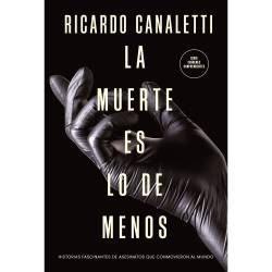 Libro La Muerte Es Lo De Menos Autor Ricardo Canaletti