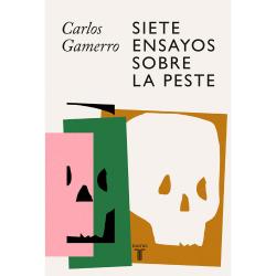 Libro Siete Ensayos Sobre La Peste Autor Carlos Gamerro