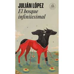 Libro El Bosque Infinitesimal Autor Julin Lpez