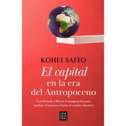 Libro El Capital En La Era Del Antropoceno Autor Kohei Saito