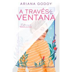 Libro A Través De Mi Ventana (Edición Ilustrada) (Trilogía Hermanos Hidalgo 1) Autor Ariana Godoy