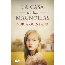 Libro La Casa De Las Magnolias Autor Nuria Quintana