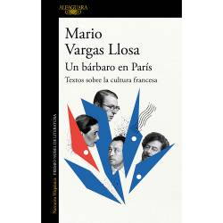 Libro Un Brbaro En Pars Textos Sobre La Cultura Francesa Autor Mario Vargas Llosa
