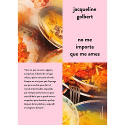 Libro No Me Importa Que Me Ames Autor Jacqueline Golbert
