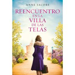 Libro Reencuentro En La Villa De Las Telas (La Villa De Las Telas 6) Autor Anne Jacobs