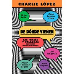 Libro De Dnde Vienen Autor Charlie Lpez