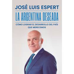Libro La Argentina Deseada Autor Jos Luis Espert