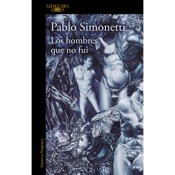 Libro Los Hombres Que No Fui Autor Pablo Simonetti