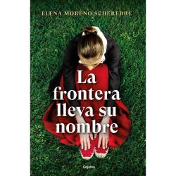 Libro La Frontera Lleva Su Nombre Autor Elena Moreno Prez
