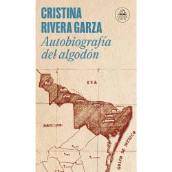 Libro Autobiografa Del Algodn Autor Cristina Rivera Garza