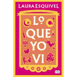 Libro Lo Que Yo Vi Autor Laura Esquivel
