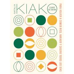 Libro Claves De Cocina. Para Volver A Comer Rico, Variado Y Casero Todos Los Días Autor Natalia Kiako