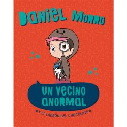 Libro Un Vecino Anormal Y El Ladrn Del Chocolate Autor Daniel Morro