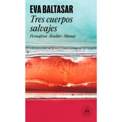 Libro Tres Cuerpos Salvajes Autor Eva Baltasar
