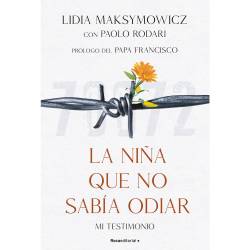 Libro La Nia Que No Saba Odiar Autores Lidia Maksymowicz y Paolo Rodari