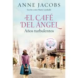 Libro El Caf Del ngel. Aos Turbulentos (Caf Del ngel 2) Autor Anne Jacobs