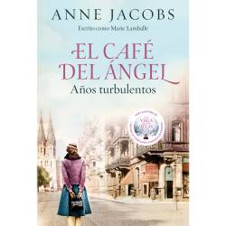 Libro El Café Del Ángel. Años Turbulentos (Café Del Ángel 2) Autor Anne Jacobs