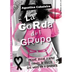 Libro La Gorda Del Grupo Autor Agustina Cabaleiro