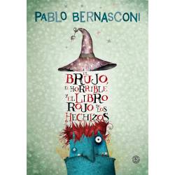 Libro El Brujo, El Horrible Y El Libro Rojo De Los Hechizos Autor Pablo Bernasconi