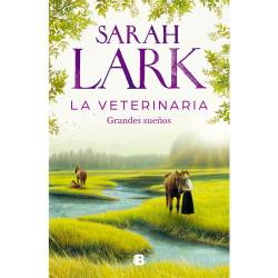 Libro La Veterinaria. Grandes Sueos (La Veterinaria 1) Autor Sarah Lark