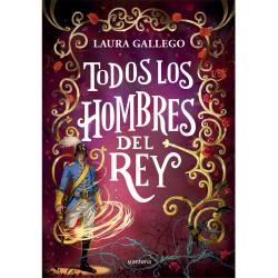 Libro Todos Los Hombres Del Rey Autor Laura Gallego