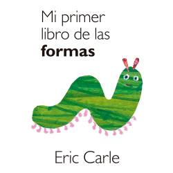 Libro Mi Primer Libro De Las Formas Autor Eric Carle