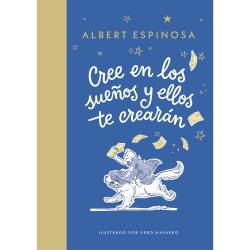 Libro Cree en los Sueos y Ellos te Crearn Autor Albert Espinosa