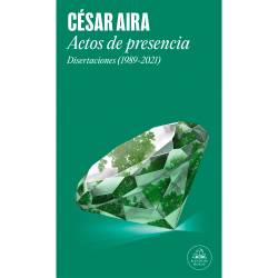 Libro Actos De Presencia Disertaciones (1989-2021) Autor Csar Aira