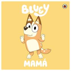 Libro Bluey: Mamá Autor Bluey