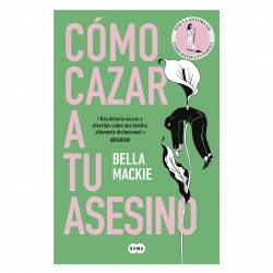 Libro Como Cazar a tu Asesino Autor Bella Mackie
